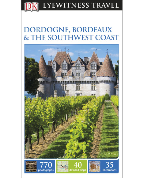 DK_Eyewitness_Travel Dordogne, Bordeaux & the Southwest Coast