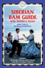 Trailblazer Siberian BAM Guide: rail, rivers & road
